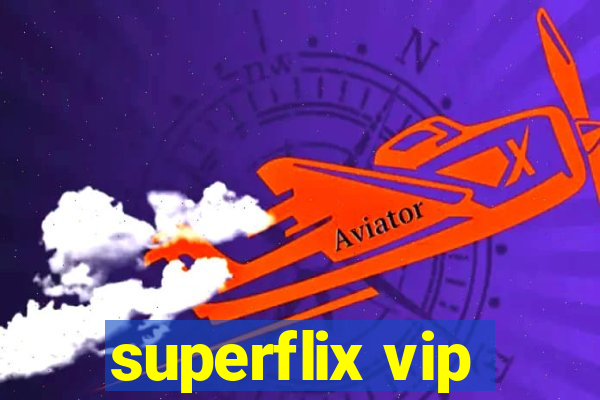 superflix vip